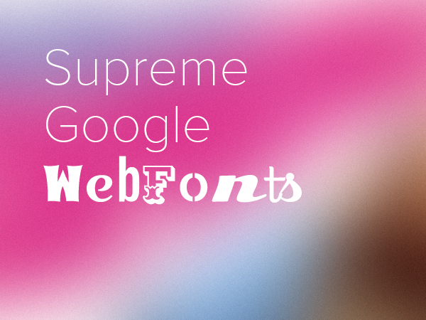 Supreme Google Webfonts